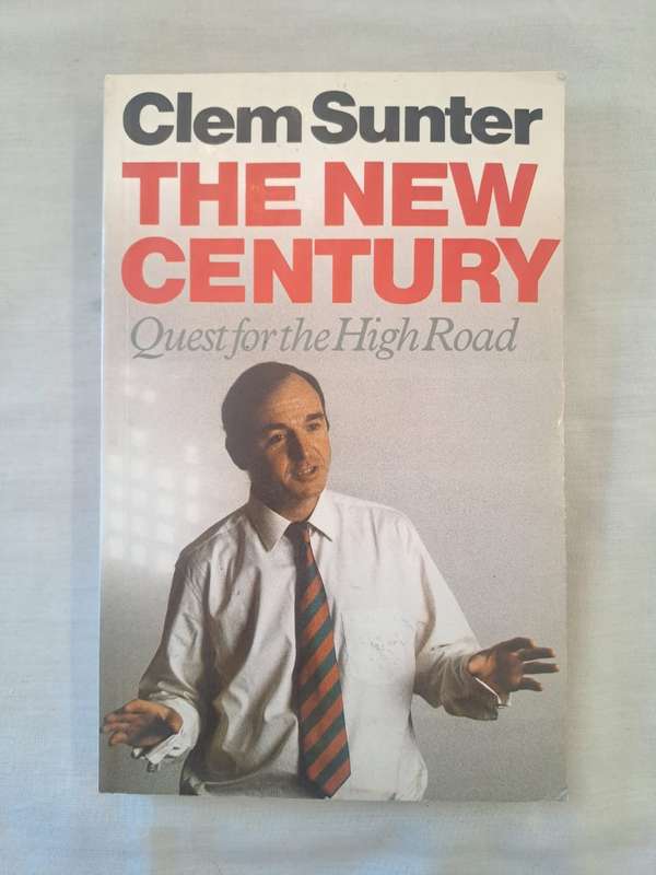 The new century: Quest for the high road - Clem Sunter (Paperback)