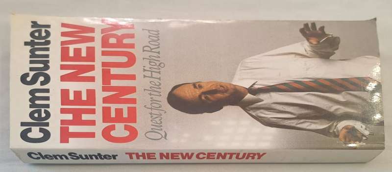 The new century: Quest for the high road - Clem Sunter (Paperback)