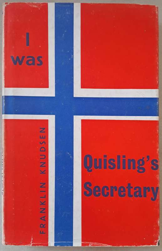I was Quislings Secretary - Franklin Knudsen (Hardcover with DJ)