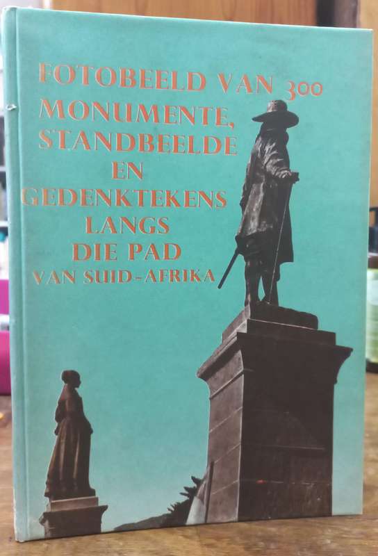 Fotobeeld van 300 Monumente, Standbeelde en Gedenktekens langs die pad van Suid Afrika. - Dr J.J van