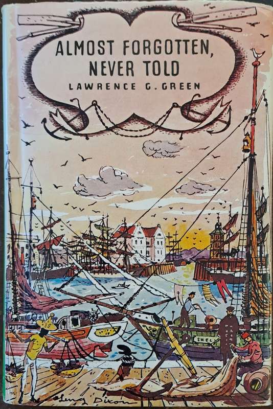 Almost Forgotten, Never Told. - Lawrence G Green (First Edition 1965) (Hardcover)