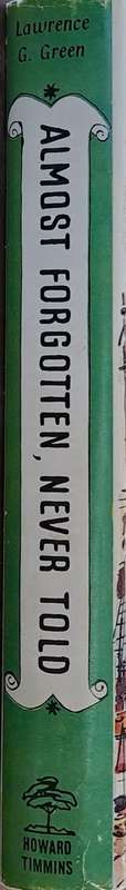 Almost Forgotten, Never Told. - Lawrence G Green (First Edition 1965) (Hardcover)