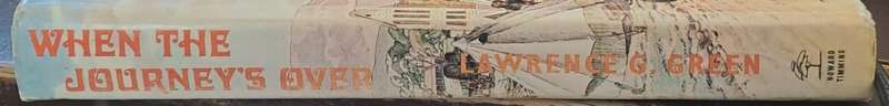 When The Journeys Over. - Lawrence G Green (First Edition)(Hardcover with DJ)