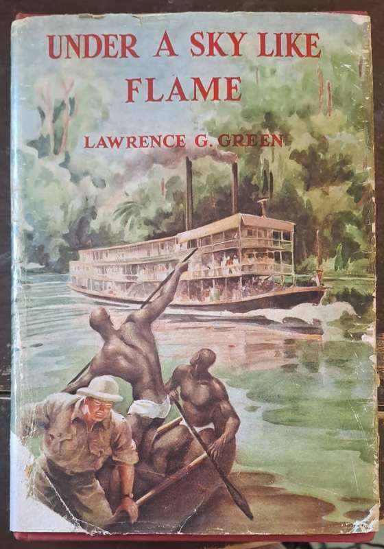 Under A Sky Like Flame. - Lawrence G Green (First Edition) (Hardcover with DJ)