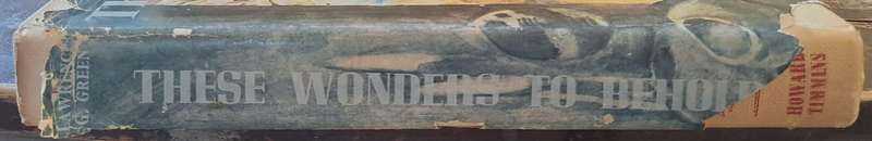 These wonders to behold. - Lawrence G Green (First Edition) (Hardcover with DJ)