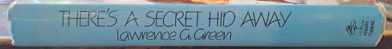 There's a secret hid Away. - Lawrence G Green (First Edition)(Hardcover with DJ)