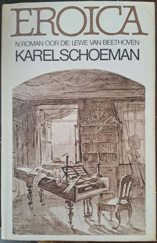 Eroica. - Karel Schoeman(Hardcover With DJ)