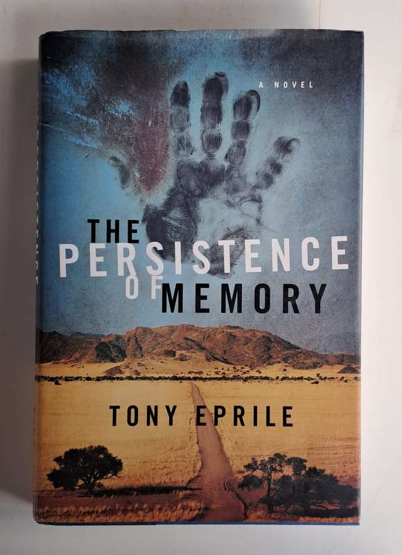 The Persistence of Memory. - Tony Eprile (Hardcover with DJ)