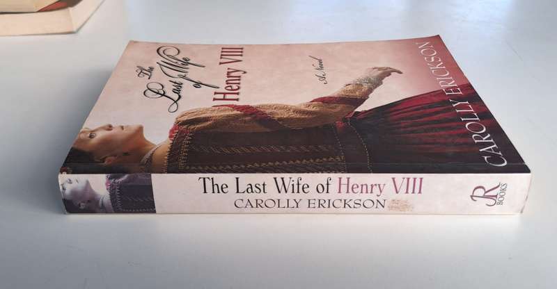 The last wife of Henry VIII. - Carolly Erickson (Softcover)
