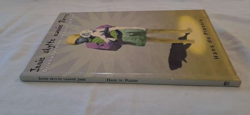 Innie Skylte Vannie Jirre. - Hans Du Plessis (Softcover) (Signed by Author)