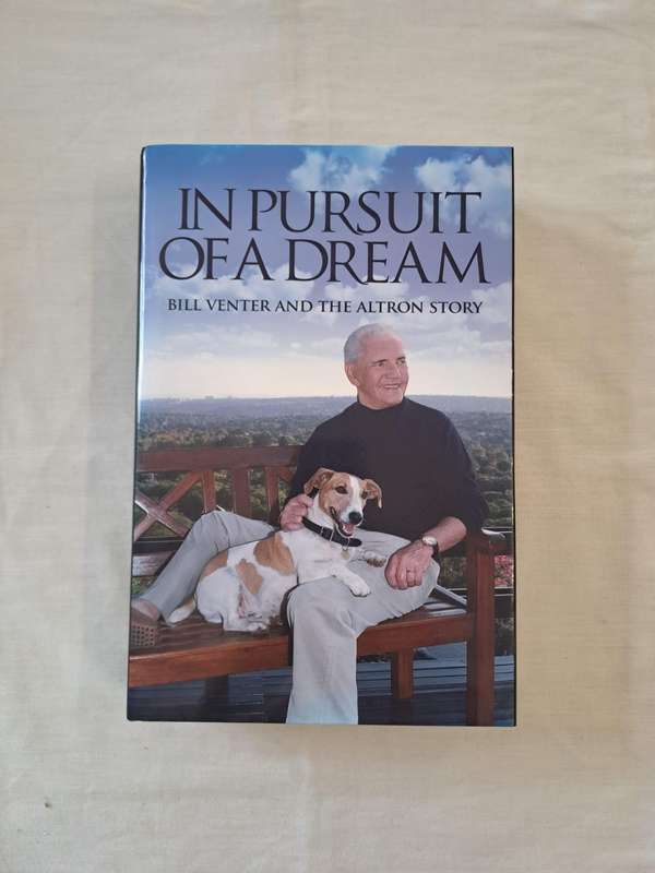 In pursuit of a Dream. - Bill Venter (Signed by author/1st Edition Hardcover with DJ)