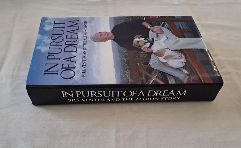 In pursuit of a Dream. - Bill Venter (Signed by author/1st Edition Hardcover with DJ)