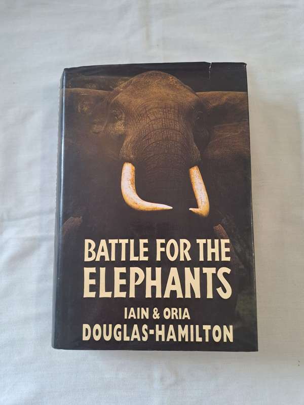 Battle for the Elephants. - Iain & Oria Douglas Hamilton (Hardcover With DJ)