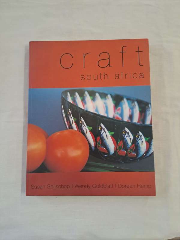 Craft South Africa. - Susan Sellschop, Wendy Goldblatt, Doreen Hemp (Softcover)(Signed by Susan Sell