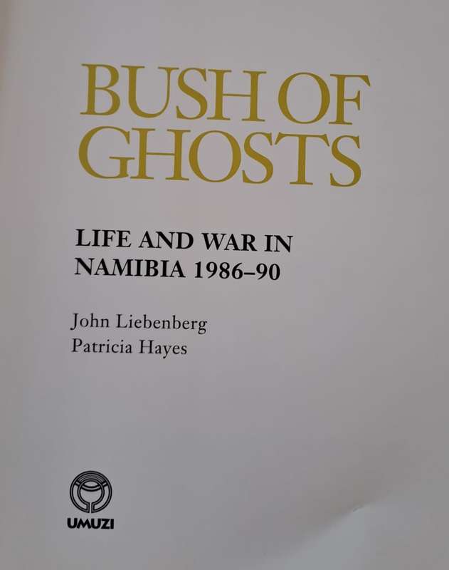 Bush Of Ghosts. - John Liebenberg, Patricia Hayes (First Edition) (Softcover)