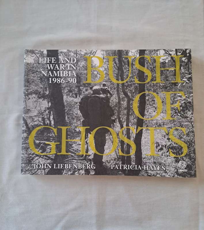 Bush Of Ghosts. - John Liebenberg, Patricia Hayes (First Edition) (Softcover)