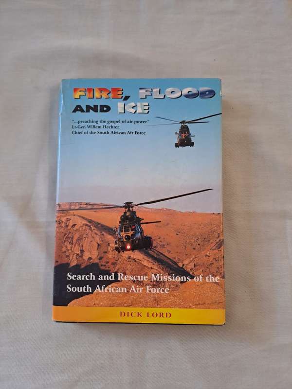 Fire, Flood and Ice. - Dick Lord (Hard Cover with Dust Jacket) (Signed by Author)