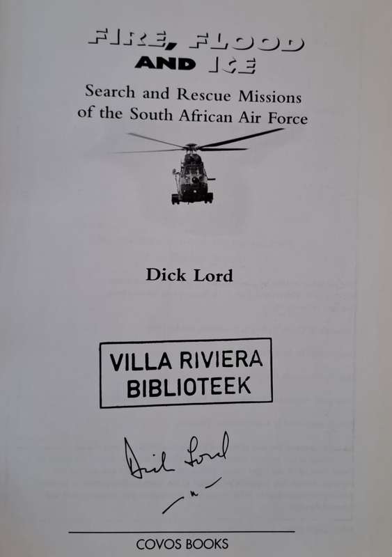 Fire, Flood and Ice. - Dick Lord (Hard Cover with Dust Jacket) (Signed by Author)