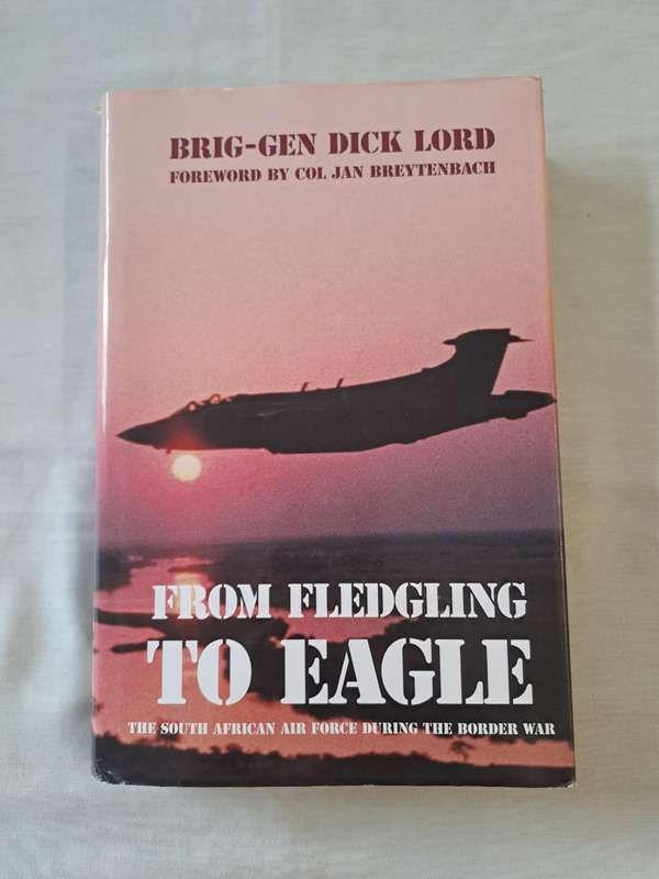 From Fledgling To Eagle. - Brig-Gen Dick Lord (Hardcover with DJ)