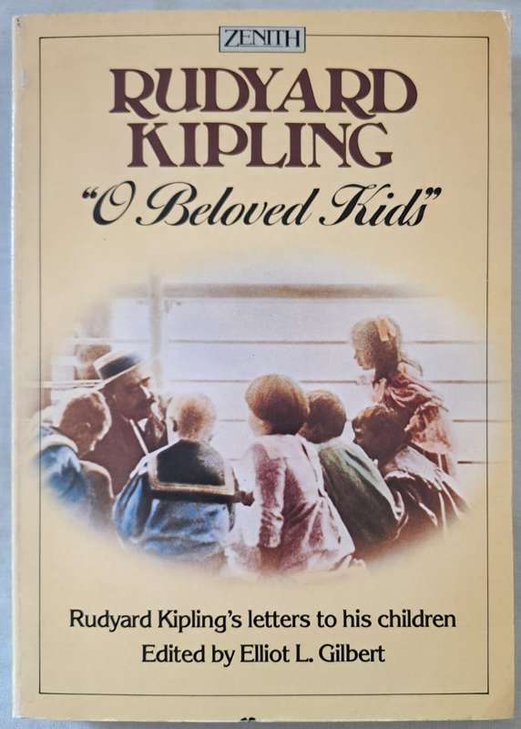 O Beloved Kids: Rudyard Kipling's Letters to His Children - Elliot L. Gilbert (Paperback)