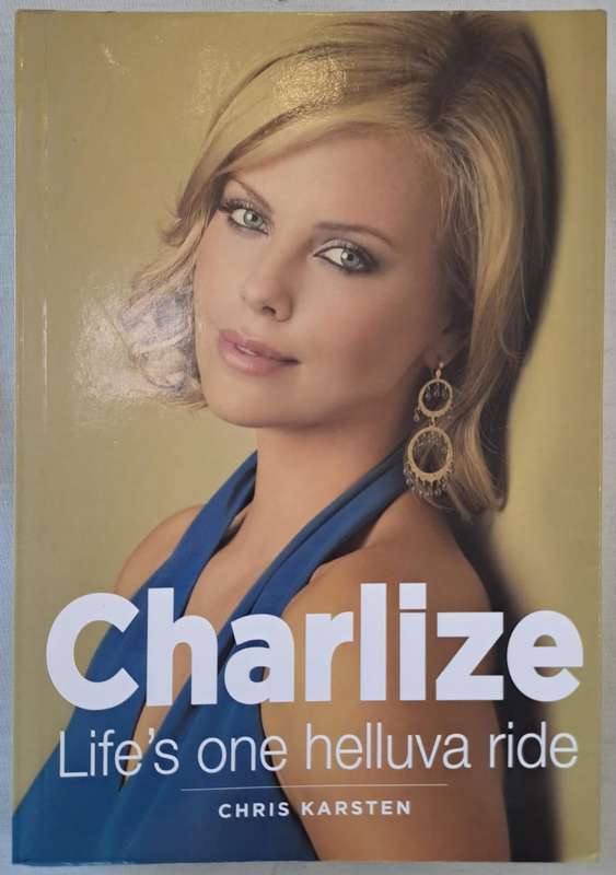 Charlize Life's One Helluva Ride - Chris Karsten