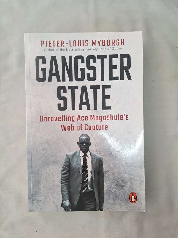 Gangster State : Unravelling Ace Magashule's Web of Capture - Pieter-Louis Myburgh (Paperback)