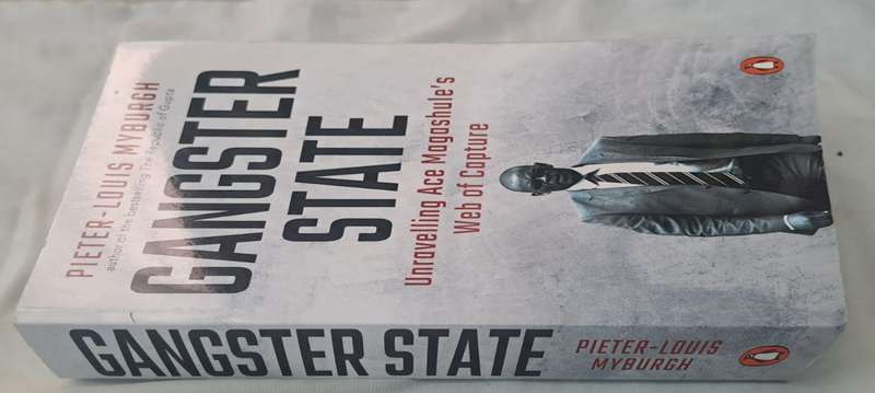 Gangster State : Unravelling Ace Magashule's Web of Capture - Pieter-Louis Myburgh (Paperback)