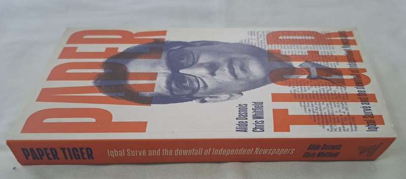 Paper Tiger , Iqbal Surve the Downfall of Independents Newspapers - Alide Dasnois (Paperback)