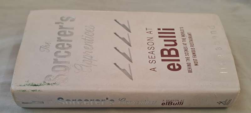 The Sorcerer's Apprentices: A Season at El Bulli -Lisa Abend