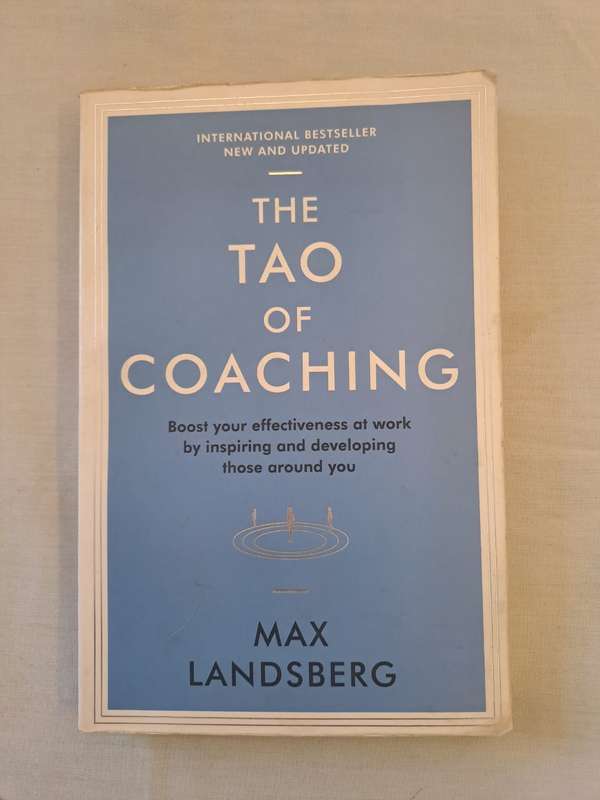 The Tao Of Coaching: Boost Your Effectiveness At Work - Max Landsberg (Paperback)