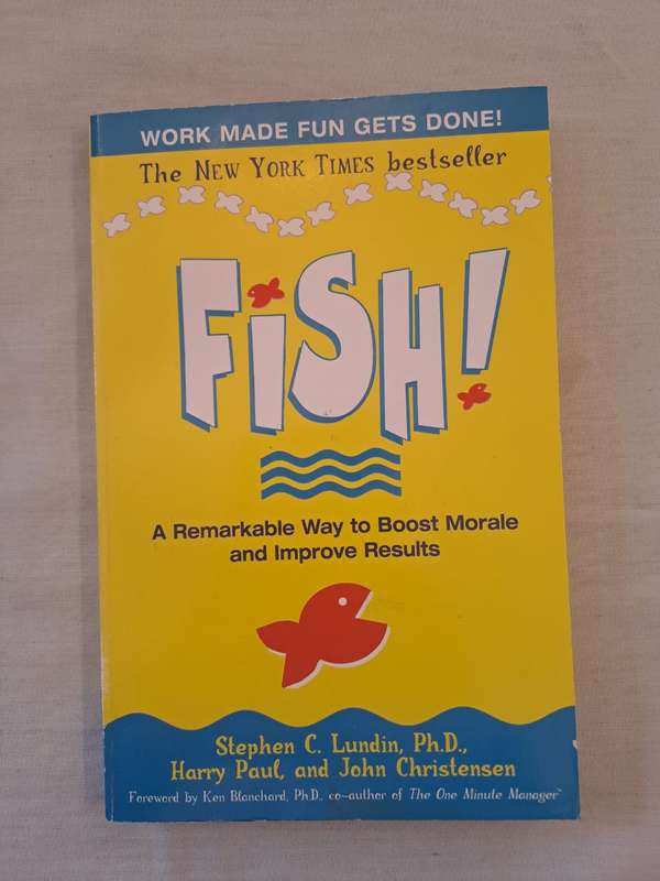Fish!: A Remarkable Way to Boost Morale and Improve Results - Stephen C. Lundin (Paperback)
