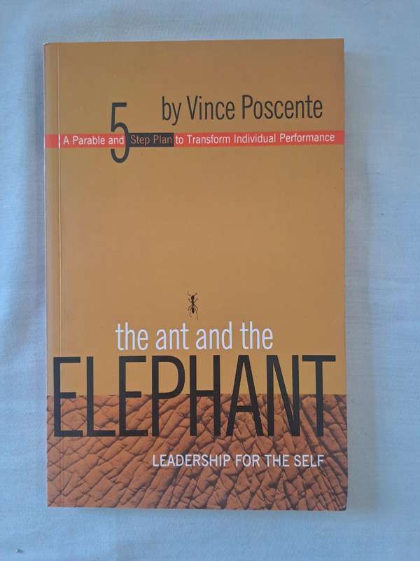 The Ant and the Elephant: Leadership For the Self - Vince Poscente (Paperback)
