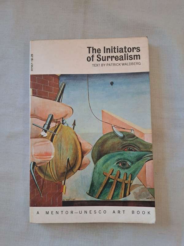The initiators of Surrealism -Patrick Waldberg (Paperback)