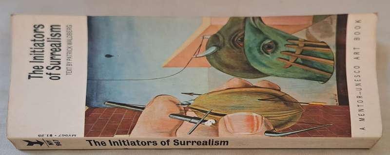 The initiators of Surrealism -Patrick Waldberg (Paperback)