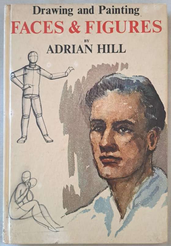 Drawing and painting faces and figures - Adrian Hill (Hardcover)