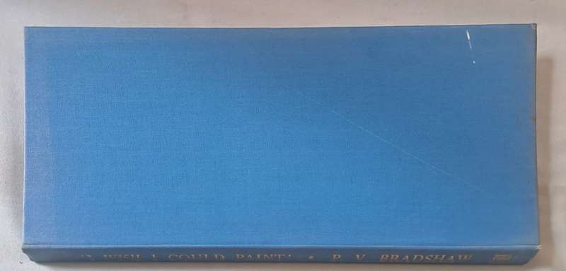 I wish i could Paint - Percy V Bradshaw (Hardcover)