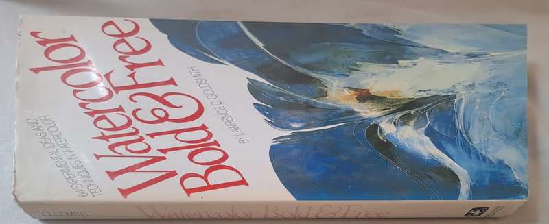 Watercolor Bold & Free - Lawrence C Goldsmith (Hardcover)