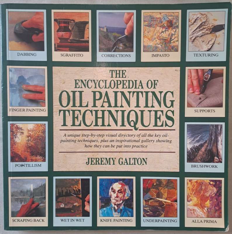 The encyclopedia of oil painting techniques - Jeremy Galton (Paperback)
