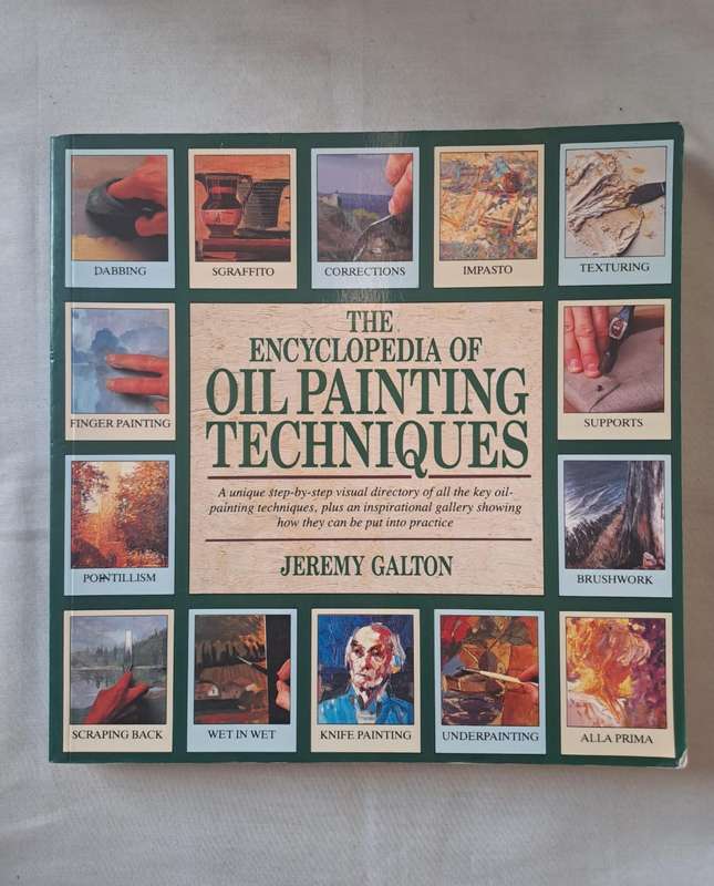 The encyclopedia of oil painting techniques - Jeremy Galton (Paperback)