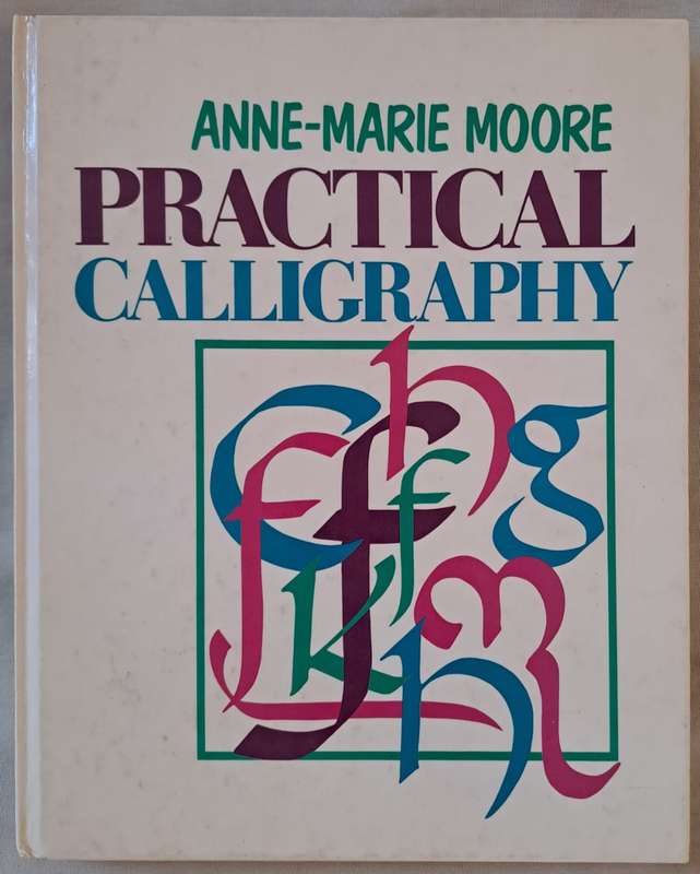 Anne-Marie Moore practical calligraphy - Delta books (Hardcover)