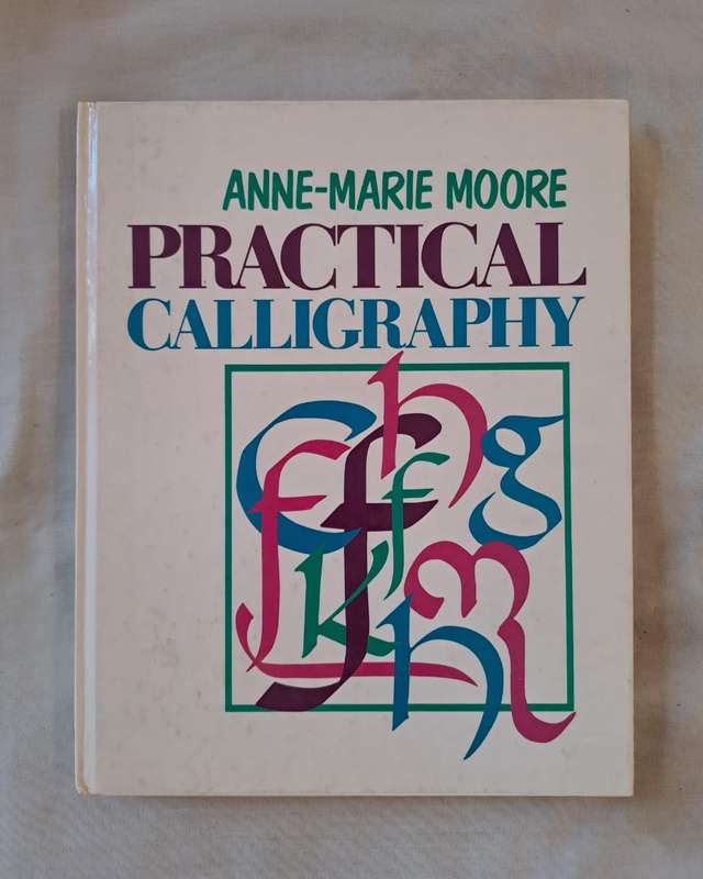 Anne-Marie Moore practical calligraphy - Delta books (Hardcover)
