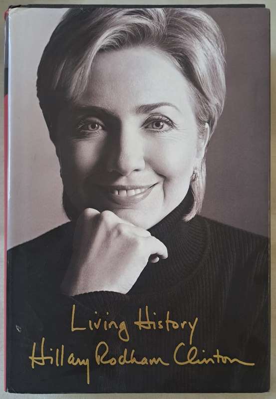 Living history - Hillary Rodham Clinton ( Hardcover)