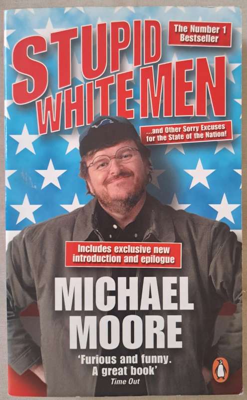 Stupid white men - Michael Moore (Paperback)
