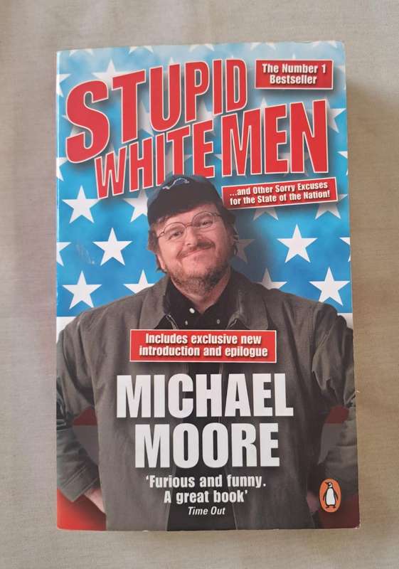 Stupid white men - Michael Moore (Paperback)