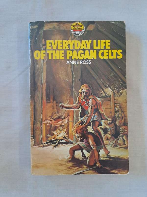 Everyday life of the Pagan Celts - Anne Ross (Paperback)