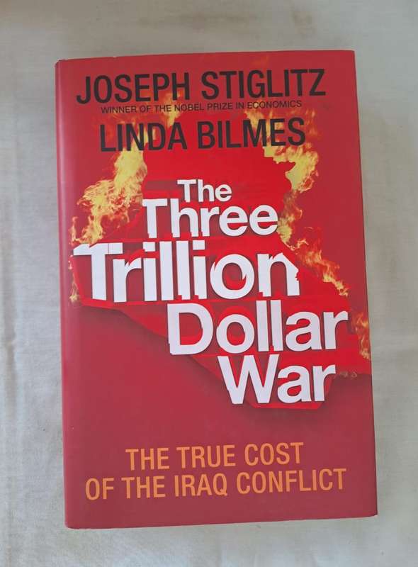 The Three Trillion Dollars War - Joseph Stiglitz & Linda Bilmes (Hard cover with DJ)