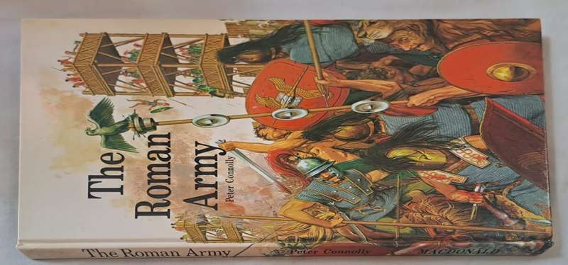 The Roman Army - Peter Connolly (Hard cover with DJ)
