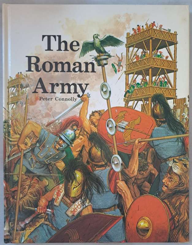 The Roman Army - Peter Connolly (Hard cover with DJ)