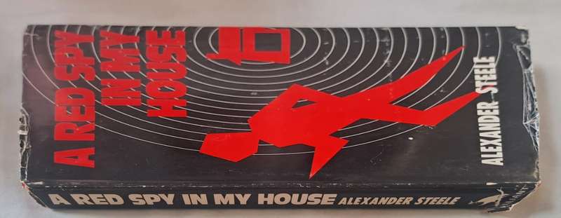 A red spy in my house - Alexander Steele (Hardcover with DJ)