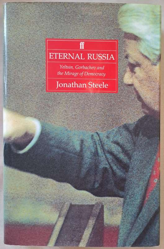 Eternal Russia - Jonathan Steele (Hardcover with DJ)
